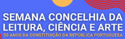 Semana Concelhia da Leitura, Ciência e Arte 2026